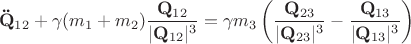 $$\mathbf{\ddot{Q}}_{12} + \gamma (m_1 +m_2) \frac{\mathbf Q_{12}}{|\mathbf Q_{12}|^3} = \gamma m_3 \left( \frac{\mathbf Q_{23}}{|\mathbf Q_{23}|^3} - \frac{\mathbf Q_{13}}{|\mathbf Q_{13}|^3} \right)$$