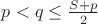 $p<q\leq \tfrac{S+p}{2}$