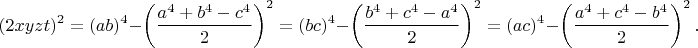 $$(2xyzt)^2=(ab)^4-\left ( \dfrac{a^4+b^4-c^4}{2} \right )^2=(bc)^4-\left ( \dfrac{b^4+c^4-a^4}{2} \right )^2=(ac)^4-\left ( \dfrac{a^4+c^4-b^4}{2} \right )^2.$$