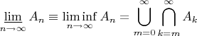 $\displaystyle{\mathop{\underline{\lim}}\limits_{n\to\infty} A_n \equiv \liminf\limits_{n\to\infty} A_n = \bigcup\limits_{m=0}^\infty\bigcap\limits_{k=m}^\infty A_k}$