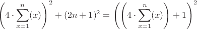 $$\left(4\cdot \sum_{x=1}^n (x)\right)^2+(2n+1)^2=\left(\left(4\cdot \sum_{x=1}^n (x) \right) +1 \right)^2 $$