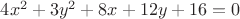 $4{{x}^{2}}+3{{y}^{2}}+8x+12y+16=0$