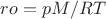 $ro={pM}/RT$