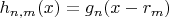 $h_{n,m} (x)= g_n(x-r_m)$