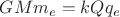 $GMm_e=kQq_e$