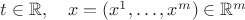 $t\in\mathbb{R},\quad x=(x^1,\ldots,x^m)\in\mathbb{R}^m$