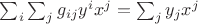 $\sum_i \sum_j g_{ij} y^i x^j= \sum_jy_jx^j$
