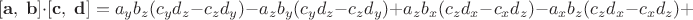 $$[ \mathbf a,\; \mathbf b ] \cdot [ \mathbf c,\; \mathbf d ]=a_y b_z (c_y d_z - c_z d_y)- a_z b_y(c_y d_z - c_z d_y)+a_z b_x(c_z d_x - c_x d_z) - a_x b_z(c_z d_x - c_x d_z)+$$