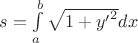 $s=\int\limits_a^b \sqrt{1+{y'}^2}dx$
