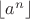 $\lfloor a^n \rfloor$