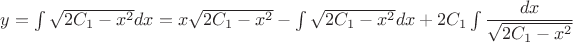 $y=\int{\sqrt{2C_1-x^2}dx=x\sqrt{2C_1-x^2}-\int{\sqrt{2C_1-x^2}dx+2C_1\int\dfrac{dx}{\sqrt{2C_1-x^2}}$