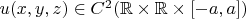 $u(x,y,z)\in C^2(\mathbb{R}\times \mathbb{R}\times [-a,a])$
