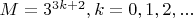 $M=3^{3k+2}, k = 0, 1, 2, ...$