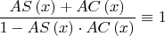 $$\[
\frac{{AS\left( x \right) + AC\left( x \right)}}{{1 - AS\left( x \right) \cdot AC\left( x \right)}} \equiv 1 \
\]$$