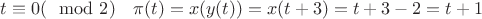 $t\equiv 0(\mod 2)\quad \pi(t)=x(y(t))=x(t+3)=t+3-2=t+1$