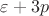 $\varepsilon+3p$