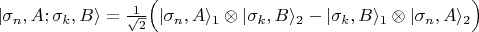 $\vert\sigma_n,A;\sigma_k,B\rangle=\frac{1}{\sqrt{2}}\Bigl(\vert\sigma_n,A\rangle_1\otimes\vert\sigma_k,B\rangle_2-\vert\sigma_k,B\rangle_1\otimes\vert\sigma_n,A\rangle_2\Bigr)$
