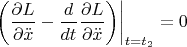$$ \left \left( \frac{\partial L}{\partial \ddot x} - \frac{d}{dt}\frac{\partial L}{\partial \ddot x} \right) \right|_{t=t_2} = 0 $$