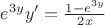 $e^{3y}y'=\frac{1-e^{3y}}{2x}$