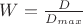 $W=\frac{D}{D_{max}}$