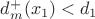$d_m^+(x_1)<d_1$