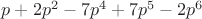 $p+2p^2-7p^4+7p^5-2p^6$