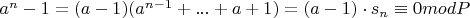 $a^n-1=(a-1)(a^{n-1}+...+a+1)=(a-1)\cdot{s_n}\equiv{0modP}$