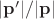 $|\mathbf{p}'| / |\mathbf{p}|$