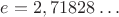 $e = 2,71828&hellip;$