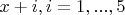$x+i, i=1,...,5$