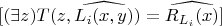 $[(\exists z)T(z, \widehat{L_i(x, y)}) = \widehat{R_{L_i}(x)} ]$