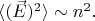 $\langle(\vec{E})^2\rangle\sim n^2.$