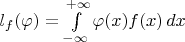 $l_f(\varphi)=\int\limits_{-\infty}^{+\infty}\varphi(x)f(x)\,dx$