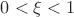 $0< \xi < 1$