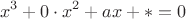 $$x^3+0 \cdot x^2+ax+*=0$$
