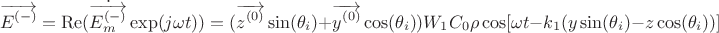 $$\overrightarrow{E^{(-)}}=\operatorname{Re}(\dot{\overrightarrow{E_m^{(-)}}}\exp(j\omega t))=(\overrightarrow{z^{(0)}}\sin(\theta_i)+\overrightarrow{y^{(0)}}\cos(\theta_i))W_1C_0\rho\cos[\omega t-k_1(y\sin(\theta_i)-z\cos(\theta_i))]$$