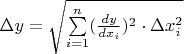 $\Delta y =\sqrt{\sum\limits_{i=1}^{n}(\frac{dy}{dx_i})^2\cdot\Delta x_i^2}$