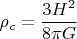 $$\rho_c=\frac{3 H^2}{8\pi G}$$