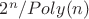 $2^n/Poly(n)$