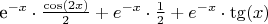 e^{-x}\cdot\frac{\cos(2x)}{2}+e^{-x}\cdot\frac{1}{2}+e^{-x}\cdot\tg(x)