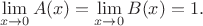 $$
 \lim_{x \to 0} A(x)=\lim_{x \to 0} B(x)=1.
 $$