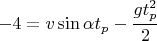 $-4=v\sin\alpha t_p-\dfrac{gt^2_p}{2}$