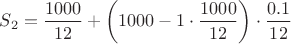 $S_2=\dfrac{1000}{12}+\left(1000-1\cdot\dfrac{1000}{12}\right)\cdot \dfrac{0.1}{12}$
