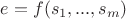 $e=f(s_1,...,s_m)$