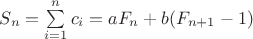 $S_n=\sum \limits _{i=1}^nc_i=aF_n+b(F_{n+1}-1)$