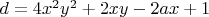 $d=4x^2y^2+2xy-2ax+1$