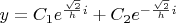 $ y = C_1 e^{\frac{\sqrt 2}{h} i} + C_2 e^{- \frac{\sqrt 2}{h} i} $