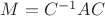 $M = C^{-1} A C $