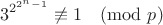 $$3^{2^{2^n-1}}\not\equiv1\pmod p$$