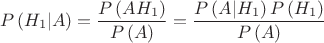$$\[
P\left( {H_1 |A} \right) = \frac{{P\left( {AH_1 } \right)}}{{P\left( A \right)}} = \frac{{P\left( {A|H_1 } \right)P\left( {H_1 } \right)}}{{P\left( A \right)}}
\]$$